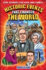 Image for Epic Stories For Kids and Family - Historic Events That Changed The World : Fascinating Origins of Inventions to Inspire Young Readers