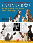 Image for Canine Crazy Activity Book for Adults Who Love Dogs
