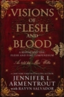 Image for Visions of flesh and blood  : a Blood and ash/Flesh and fire compendium