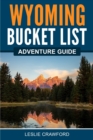 Image for Wyoming Bucket List Adventure Guide
