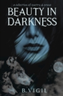 Image for Beauty In Darkness : a collection of poetry and prose