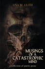 Image for Musings of a Catastrophic Mind : a collection of poetic prose