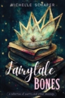 Image for Fairytale Bones : poetry and prose
