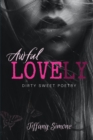 Image for Awful Lovely : Dirty Sweet Poetry
