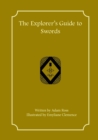 Image for The Explorer&#39;s Guide to Swords