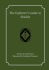 Image for The Explorer&#39;s Guide to Shields