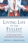 Image for Living Life To The Fullest: 12 Life Lessons From A Greek-American Businessman