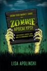 Image for Grow Your Market Share In A Zombie Apocalypse: Your Business Survival Guide When The Unimaginable Happens