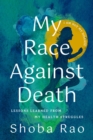 Image for My Race Against Death: Lessons Learned From My Health Struggles