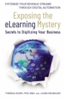 Image for Exposing The eLearning Mystery: Secrets To Digitizing Your Business