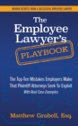 Image for Employee Lawyer&#39;s Playbook: The Top-Ten Mistakes Employers Make That Plaintiff Attorneys Seek To Exploi