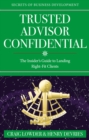 Image for Trusted Advisor Confidential: The Insider&#39;s Guide To Landing Right-fit Clients
