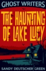 Image for Ghost Writers: The Haunting of Lake Lucy