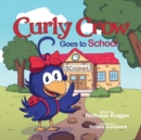 Image for Curly Crow Goes to School