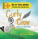 Image for Curly Crow Goes to the River