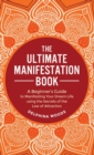 Image for The Ultimate Manifestation Book