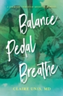 Image for Balance, Pedal, Breathe : A Journey Through Medical School