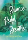 Image for Balance, Pedal, Breathe : A Journey Through Medical School