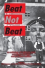 Image for Beat Not Beat : An Anthology of California Poets Screwing on the Beat and Post-Beat Tradition