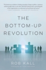 Image for The Bottom-Up Revolution : Mastering the Emerging World of Connectivity
