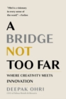 Image for A bridge not too far  : where creativity meets innovation