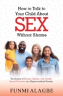 Image for How to Talk to Your Child about Sex Without Shame