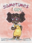 Image for Sometimes I Get... : A Book About Emotions