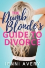 Image for The Dumb Blonde&#39;s Guide to Divorce