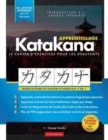Image for Apprenez le cahier d&#39;exercices Katakana - Langue japonaise pour debutants : Un guide d&#39;etude facile &amp; un livre de pratique d&#39;ecriture: la meilleure facon d&#39;apprendre le japonais et comment ecrire l&#39;al