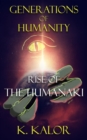 Image for Generations of Humanity: Rise of the Humanaki: Rise Of The Humanaki
