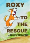 Image for Roxy to the Rescue