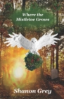 Image for Where the Mistletoe Grows