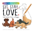 Image for Sit. Stay. Love. : Life Lessons from a Doggie, Coloring Book Edition