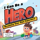 Image for I Can Be a Hero