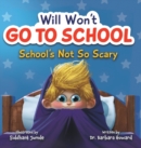 Image for Will Won&#39;t Go to School : School&#39;s Not So Scary