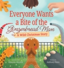 Image for Everyone Wants a Bite of the Gingerbread Man : A Wild Christmas Story
