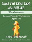 Image for Duke the Deaf Dog ASL Series Ages 3-5 : Lesson Plans &amp; Worksheets Workbooks 1-4