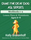 Image for Duke the Deaf Dog ASL Series Ages 6-9 : Lesson Plans &amp; Worksheets Workbooks 1-4