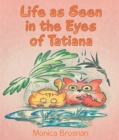 Image for Life as Seen in the Eyes of Tatiana