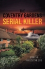 Image for The Coventry Gardens Serial Killer