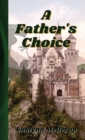 Image for A Father&#39;s Choice
