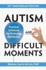 Image for Autism and Difficult Moments : Practical Solutions for Reducing Meltdowns
