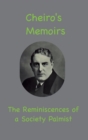 Image for Cheiro&#39;s Memoirs : The Reminiscences of a Society Palmist