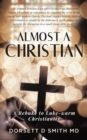 Image for Almost A Christian: A Rebuke to Luke-Warm Christianity