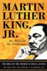 Image for Martin Luther King Jr. : His Religion, His Philosophy