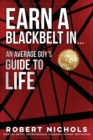 Image for Earn a Black Belt In...An Average Guy&#39;s Guide to Life