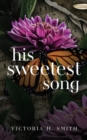 Image for His Sweetest Song