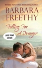 Image for Falling For A Stranger (LARGE PRINT EDITION) : Riveting Romance and Suspense