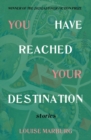 Image for YOU HAVE REACHED YOUR DESTINATION