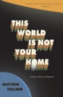 Image for This World Is Not Your Home